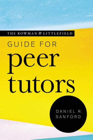 The Rowman & Littlefield Guide for Peer Tutors
