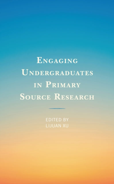 Engaging Undergraduates in Primary Source Research
