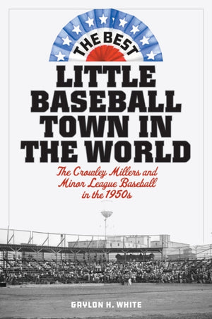 The Best Little Baseball Town in the World