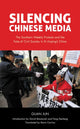 Book cover of: Silencing Chinese Media. By: Jun Guan