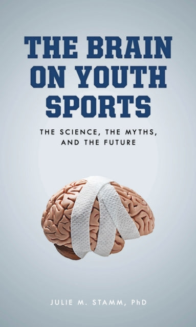 Book cover of: Brain on Youth Sports. By: Julie M. Stamm