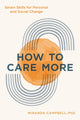 Book cover of: How to Care More. By: Miranda Campbell