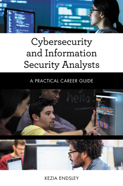 Book cover of: Cybersecurity and Information Security Analysts. By: Kezia Endsley