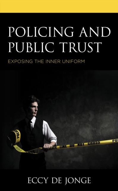 Book cover of: Policing and Public Trust. By: Eccy de Jonge