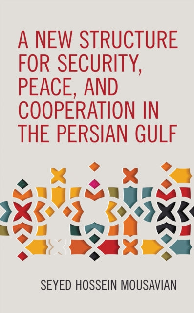 A New Structure for Security, Peace, and Cooperation in the Persian Gulf