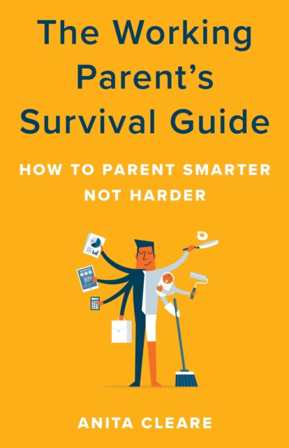 Book cover of: Working Parent's Survival Guide. By: Anita Cleare