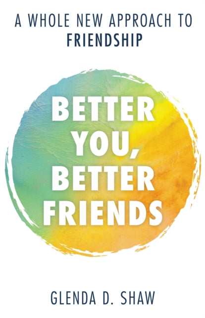 Book cover of: Better You, Better Friends. By: Glenda D. Shaw