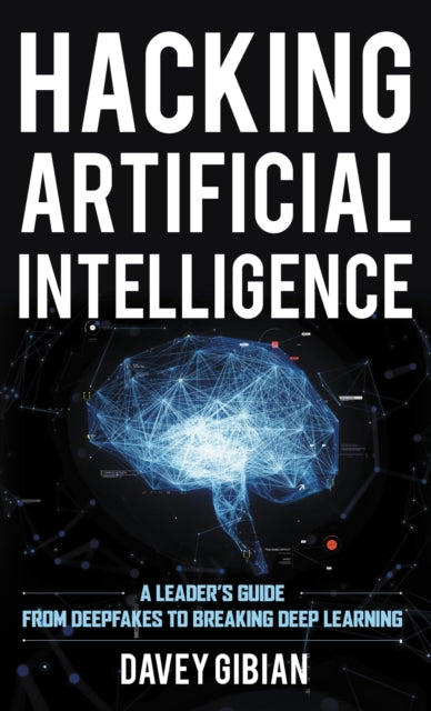 Book cover of: Hacking Artificial Intelligence. By: Davey Gibian