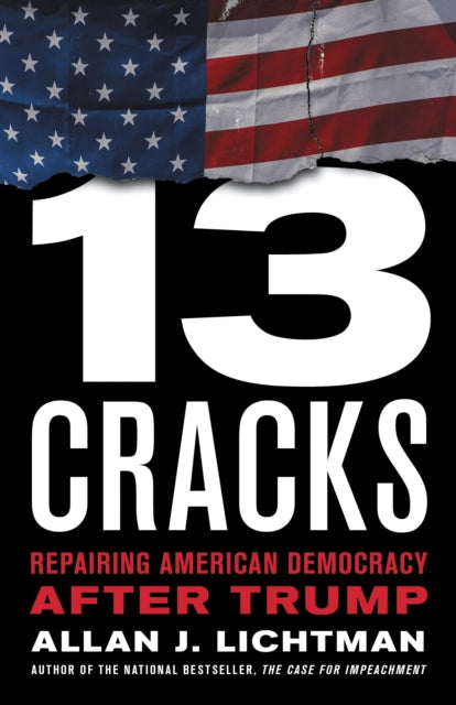 Book cover of: Thirteen Cracks. By: Allan Lichtman
