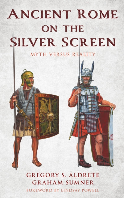 Book cover of: Ancient Rome on the Silver Screen. By: Gregory S. Aldrete