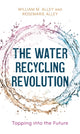Book cover of: Water Recycling Revolution. By: William M. Alley