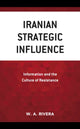 Book cover of: Iranian Strategic Influence. By: W. A. Rivera