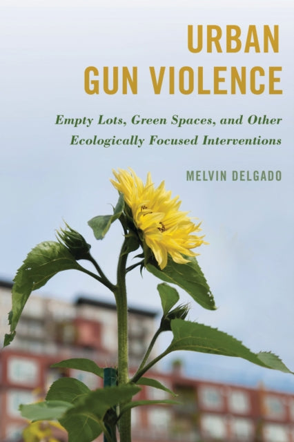 Book cover of: Urban Gun Violence. By: Melvin Delgado