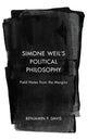Book cover of: Simone Weil’s Political Philosophy. By: Benjamin P. Davis