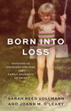 Book cover of: Born Into Loss. By: Sarah Reed Vollmann