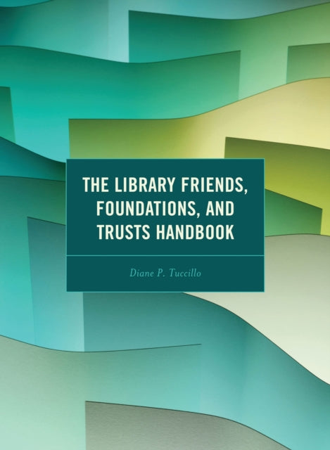 Book cover of: Library Friends, Foundations, and Trusts Handbook. By: Diane P. Tuccillo