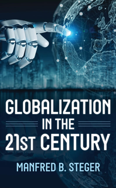 Book cover of: Globalization in the 21st Century. By: Manfred B. Steger