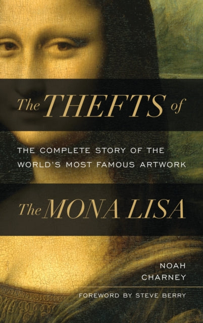 Book cover of: Thefts of the Mona Lisa. By: Noah Charney