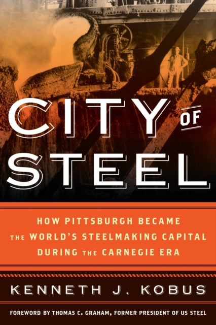 Book cover of: City of Steel. By: Kenneth J. Kobus