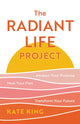 Book cover of: Radiant Life Project. By: Kate King