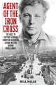 Book cover of: Agent of the Iron Cross. By: Bill Mills