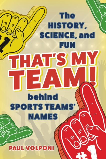 Book cover of: That's My Team!. By: Paul Volponi