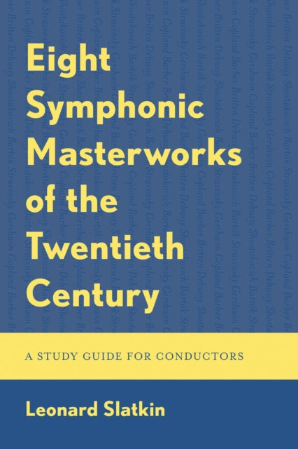 Book cover of: Eight Symphonic Masterworks of the Twentieth Century. By: Leonard Slatkin
