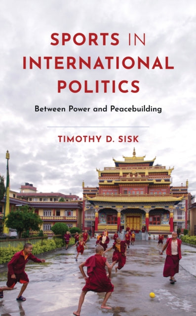 Book cover of: Sports in International Politics. By: Timothy D. Sisk