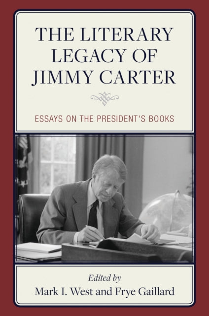 Book cover of: Literary Legacy of Jimmy Carter. By: Mark I. West