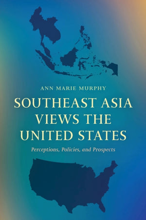 Southeast Asia Views the United States