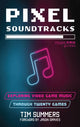 Book cover of: Pixel Soundtracks. By: Tim Summers