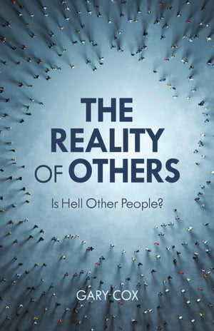Reality of Others, Is Hell Other People?