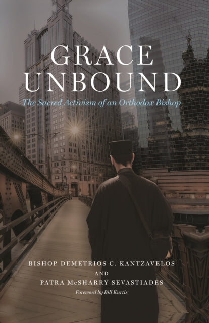 Book cover of: Grace Unbound. By: Bishop Demetrios C. Kantzavelos