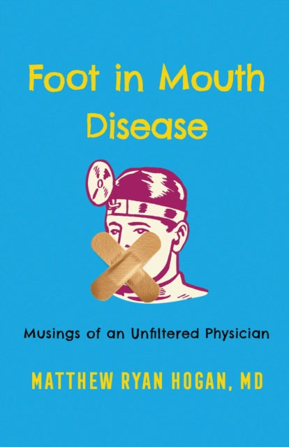 Book cover of: Foot in Mouth Disease. By: Matthew Ryan Hogan