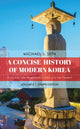 Book cover of: Concise History of Modern Korea. By: Michael J. Seth