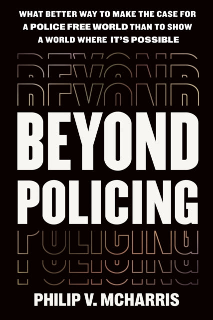 Book cover of: Beyond Policing. By: Philip V. McHarris