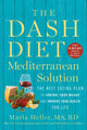 Book cover of: The DASH Diet Mediterranean Solution. By: Marla Heller