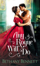 Book cover of: Any Rogue Will Do. By: Bethany Bennett
