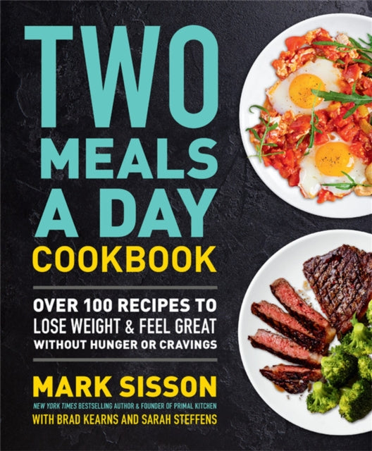 Book cover of: Two Meals a Day Cookbook. By: Mark Sisson