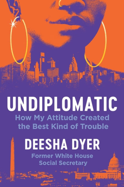 Undiplomatic, How My Attitude Created the Best Kind of Trouble