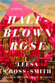 Book cover of: Half-Blown Rose. By: Leesa Cross-Smith