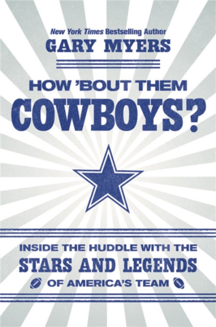 Book cover of: How 'Bout Them Cowboys?. By: Gary Myers