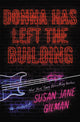 Book cover of: Donna Has Left the Building. By: Susan Jane Gilman