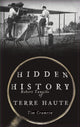 Book cover of: Hidden History of Terre Haute. By: Tim Crumrin