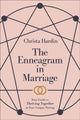 Book cover of: Enneagram in Marriage – Your Guide to Thriving Together in Your Unique Pairing. By: Christa Hardin