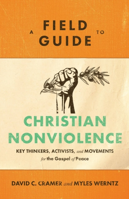 A Field Guide to Christian Nonviolence