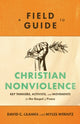 Book cover of: Field Guide to Christian Nonviolence – Key Thinkers, Activists, and Movements for the Gospel of Peace. By: David C. Cramer