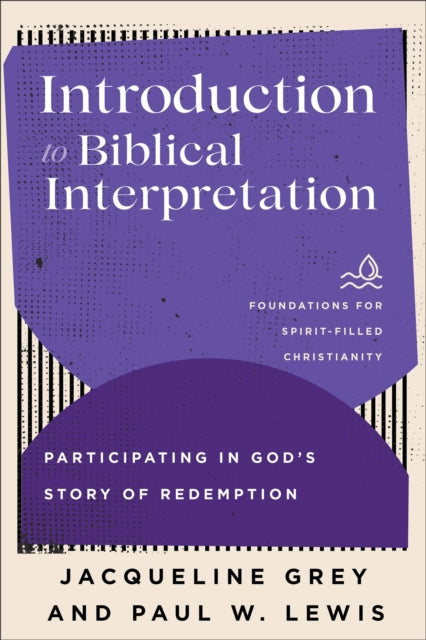 Book cover of: Introduction to Biblical Interpretation. By: Jacqueline Grey
