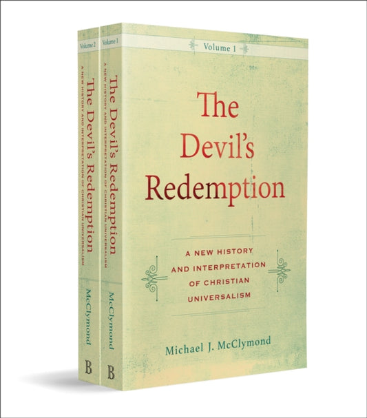 Book cover of: Devil`s Redemption – A New History and Interpretation of Christian Universalism. By: Michael J. McClymond