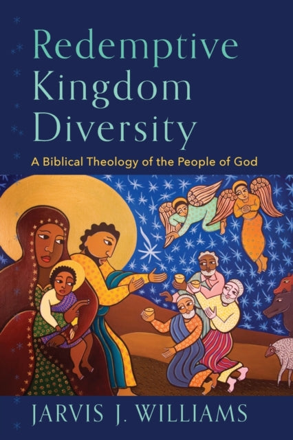Book cover of: Redemptive Kingdom Diversity – A Biblical Theology of the People of God. By: Jarvis J. Williams